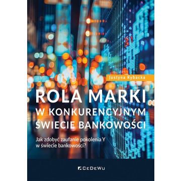 Rola marki w konkurencyjnym świecie bankowości