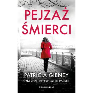 Pejzaż śmierci. Cykl z detektyw Lottie Parker T.5
