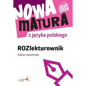 Nowa matura z języka polskiego. ROZlekturownik. Zakres rozszerzony