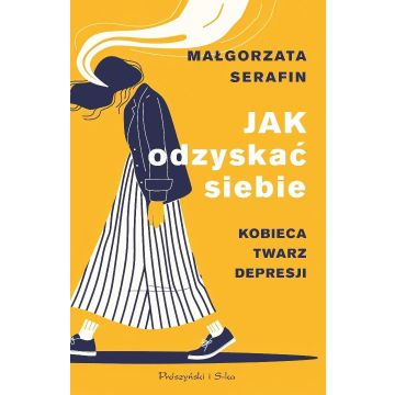 Jak odzyskać siebie. Kobieca twarz depresji