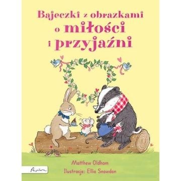 Bajeczki z obrazkami o miłości i przyjaźni