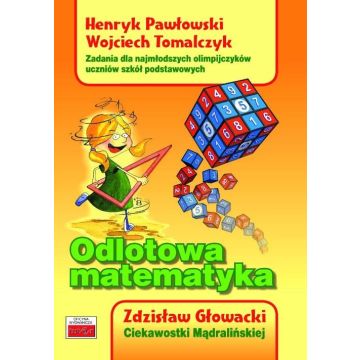 Odlotowa matematyka. Zadania dla najmłodszych..