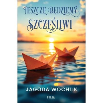 Jeszcze będziemy szczęśliwi