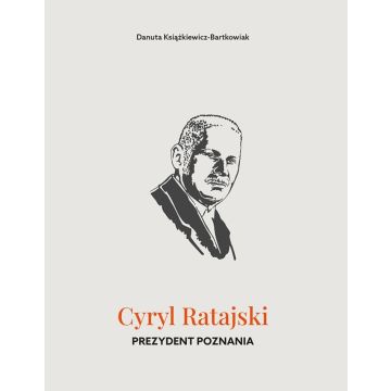 Cyryl Ratajski. Prezydent Poznania