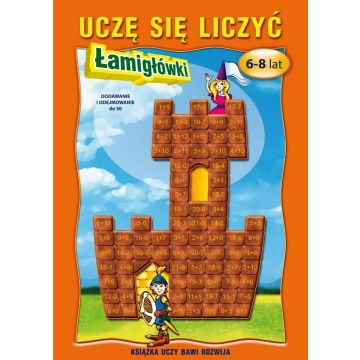 Uczę się liczyć. Łamigłówki. 6-8 lat