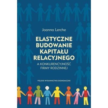 Elastyczne budowanie kapitału relacyjnego..