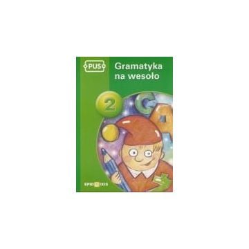 PUS Gramatyka na wesoło 2 EPIDEIXIS