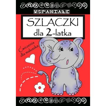 Wspaniałe szlaczki dla 2 latka