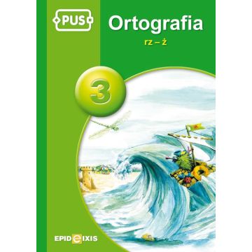 PUS Ortografia 3 rz-ż EPIDEIXIS