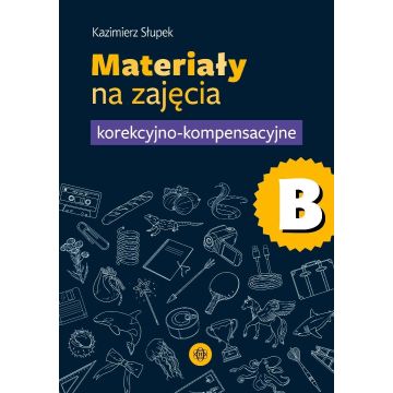 Materiały na zajęcia korekcyjno-kompensacyjne cz.B