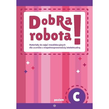 Dobra robota! Poziom C. Materiały do zajęć
