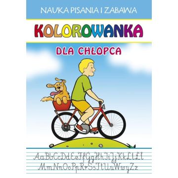 Kolorowanka. Dla chłopca. Nauka pisania i zabawa