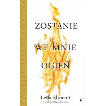 Zostanie we mnie ogień