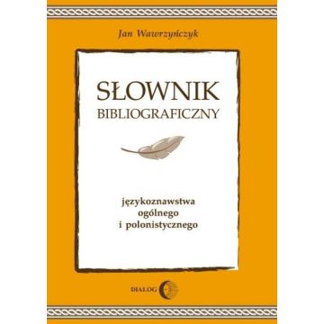 Słownik bibliograficzny językoznawstwa ogólnego...