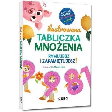 Ilustrowana tabliczka mnożenia. Rymujesz i zapamię