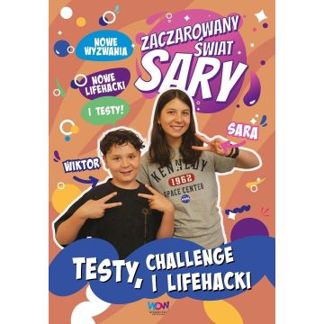 Zaczarowany Świat Sary. Testy, challenge i lifehac