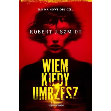 Wiem kiedy umrzesz