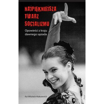 Najpiękniejsza twarz socjalizmu