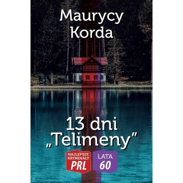 Najlepsze kryminały PRL. 13 dni Telimeny