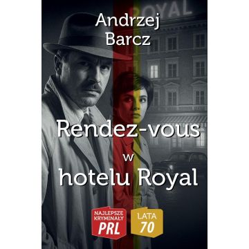 Najlepsze kryminały PRL.Rendez-vous w hotelu Royal