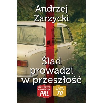 Najlepsze kryminały PRL.Ślad prowadzi w przeszłość