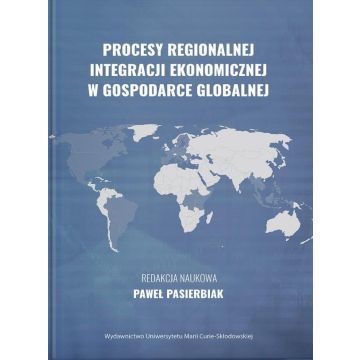 Procesy regionalnej integracji ekonomicznej...