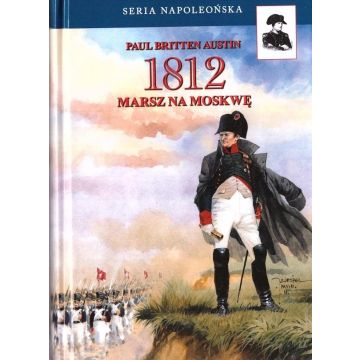 1812. Marsz na Moskwę