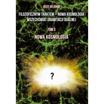 Filozoficznym traktem Nowa Kosmologia Wszechświata