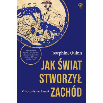 Jak świat stworzył Zachód Cztery tysiące lat hist