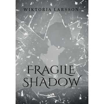 Fragile Shadow