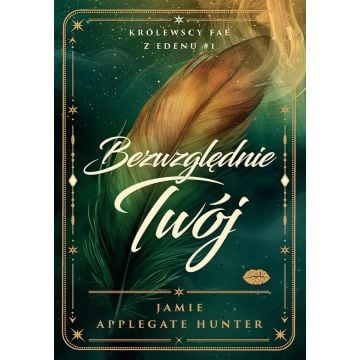 Bezwzględnie Twój Królewscy fae z Edenu #1