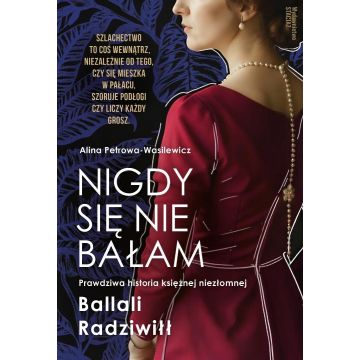 Nigdy się nie bałam. Prawdziwa historia księżnej..