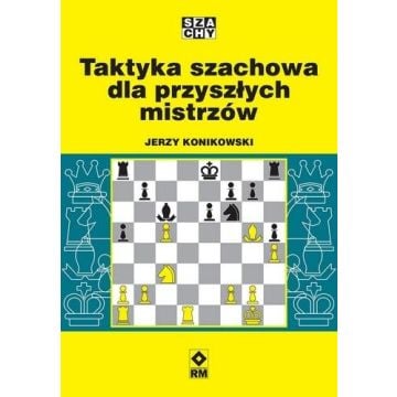 Taktyka szachowa dla przyszłych mistrzów