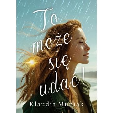 To może się udać!