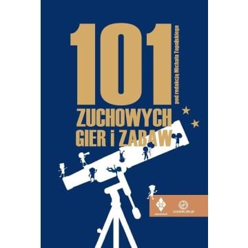 101 zuchowych gier i zabaw