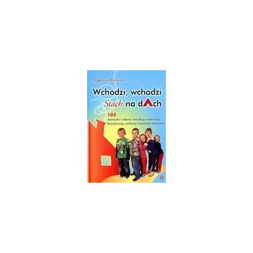 Wchodzi, wchodzi Stach na dAch. 103 wierszyki...