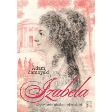 Izabela. Opowieść o niezłomnej księżnej