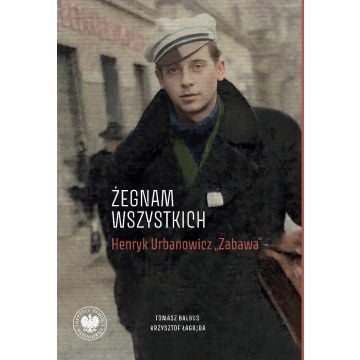 Żegnam wszystkich. Henryk Urbanowicz Zabawa