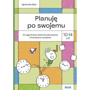 Planuję po swojemu. 10-14 lat. 12-tygodniowy...