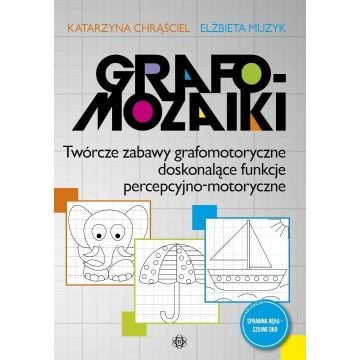 Grafomozaiki Twórcze zabawy grafomotoryczne...