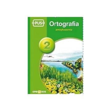 PUS Ortografia 2 zmiękczenia EPIDEIXIS