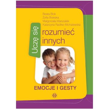Uczę się rozumieć innych. Emocje i gesty