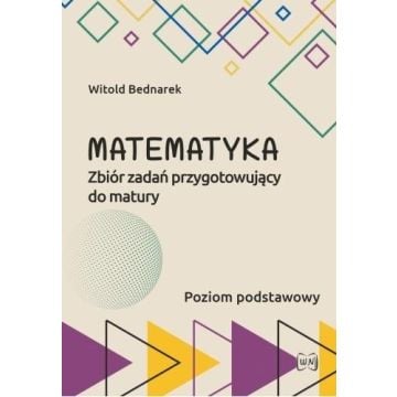 Matematyka Zbiór zadań przygotowujący do matury ZP