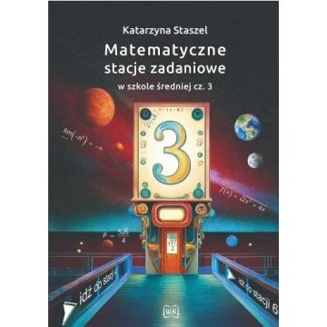 Matematyczne stacje zadaniowe w szkole średniej