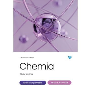 Chemia. Zbiór zadań. Matura 2026-2028