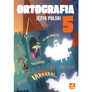 J.Polski SP 5 Ortografia. Zasady i ćwiczenia