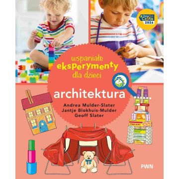 Wspaniałe eksperymenty dla dzieci. Architektura