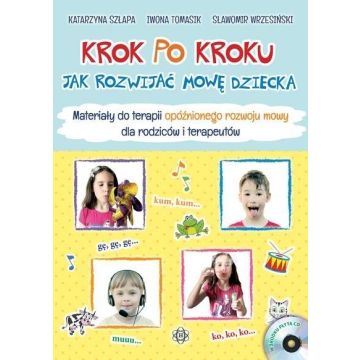 Krok po kroku. Jak rozwijać mowę dziecka.Materiały