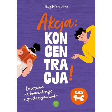 Akcja: koncentracja! Ćw. SP 4-6