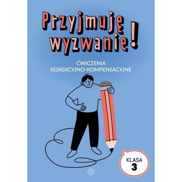 Przyjmuję wyzwanie! Klasa 3 Ćwiczenia korekcyjno..